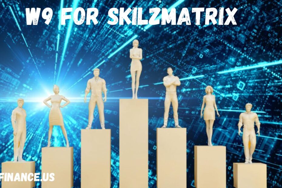 W9 for SkilzMatrix