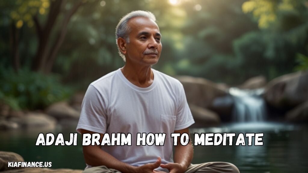 Adaji Brahm How To Meditate​: