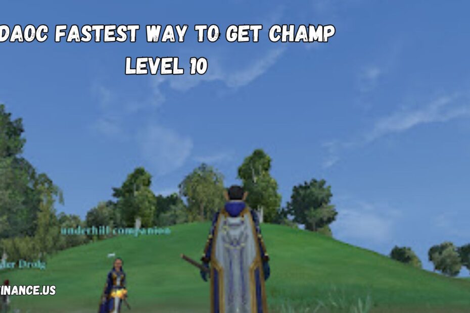 Daoc Fastest Way To Get Champ Level 10